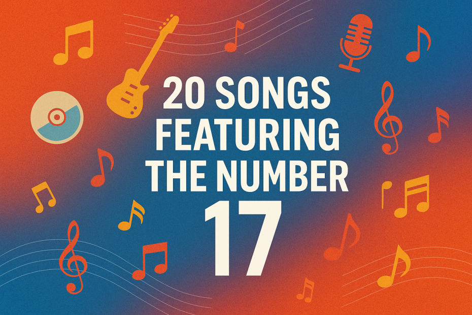 20 famouse songs featuring the number 17